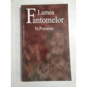  LUMEA  FANTOMELOR  -  N. PORSENA   